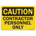 Signmission OSHA Caution, 7" Height, 10" Width, Rigid Plastic, 7" H, 10" W, Landscape, Contractor Personnel Only OS-CS-P-710-L-19135